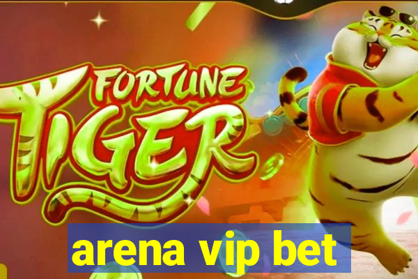 arena vip bet